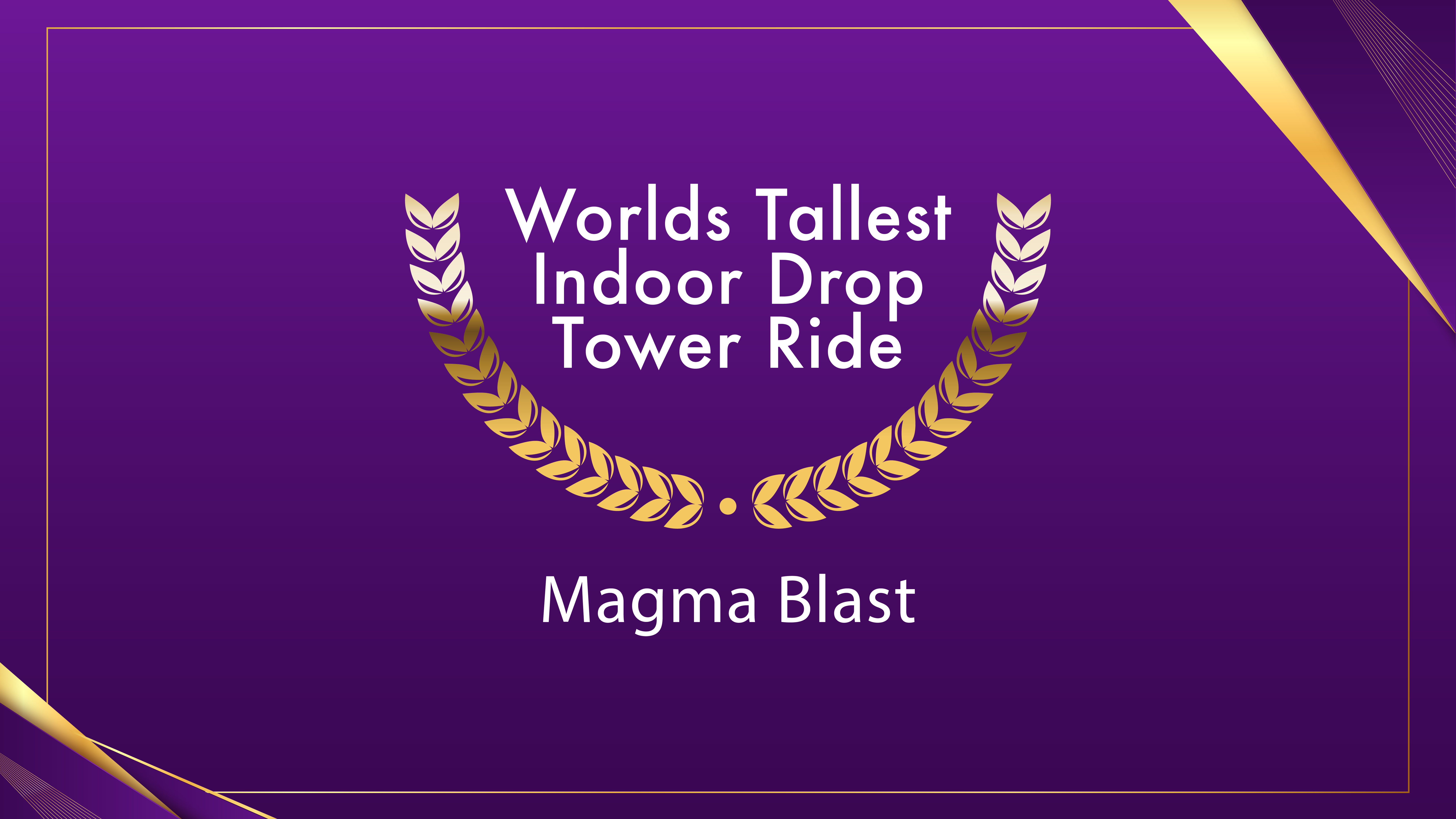 World’s Tallest Indoor Drop Tower Ride – Magma Blast