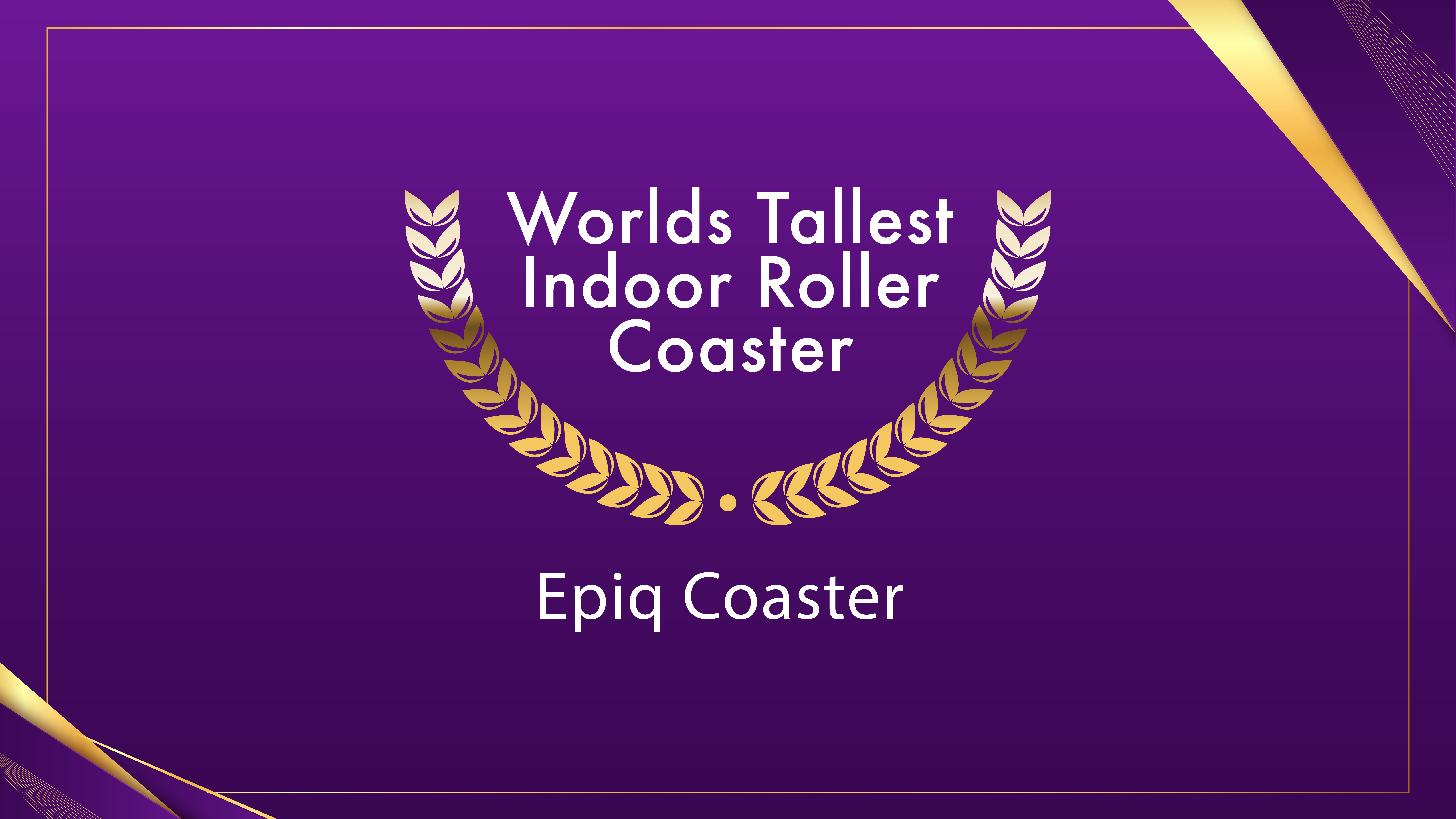 World’s Tallest Indoor Roller Coaster – EpiQ Coaster